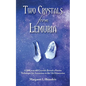 Two Crystals From Lemuria: 12,000 year old Crystals Reveal a Precise Technique for Ascension to the 5th Dimension - Paperback