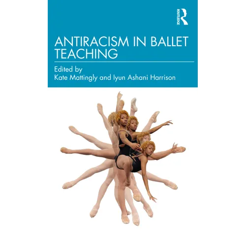 Antiracism in Ballet Teaching - Paperback