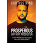 The Prosperous Hip Hop Producer: My Beat-Making Journey from My Grandma's Patio to a Six-Figure Business - Paperback