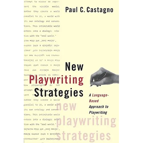 New Playwriting Strategies: A Language-Based Approach to Playwriting - Paperback