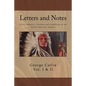 Letters and Notes on the Manners, Customs and Conditions of North American Indians: The Complete Volumes I and II: Ilustrated - Paperback