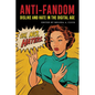 Anti-Fandom: Dislike and Hate in the Digital Age - Paperback