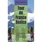 Tour de France Basics: The Essential Guide for First-Time Spectators - Paperback