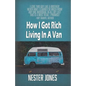 How I Got Rich Living In A Van - Paperback
