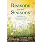 Reasons for the Seasons: Meditations for Living Meaningfully the Christian Year - Paperback