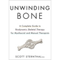 Unwinding Bone: A Complete Guide to Biodynamic Skeletal Therapy for Myofascial and Manual Therapists - Paperback