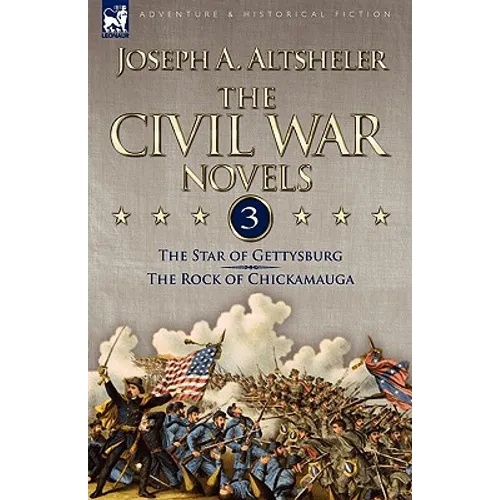 The Civil War Novels: 3-The Star of Gettysburg & The Rock of Chickamauga - Paperback