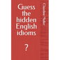 Guess the hidden English idioms: ? - Paperback