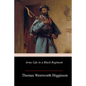 Army Life in a Black Regiment - Paperback