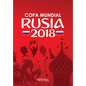 Copa Mundial Rusia 2018: Selecciones, sedes, estadios, datos curiosos y fixture - Paperback