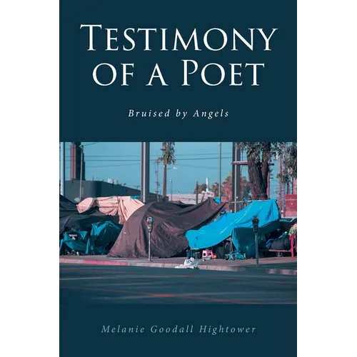 Testimony of a Poet: Bruised by Angels - Paperback