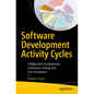 Software Development Activity Cycles: Collaborative Development, Continuous Testing and User Acceptance - Paperback