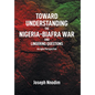Toward Understanding The Nigeria-Biafra War and Lingering Questions - Hardcover