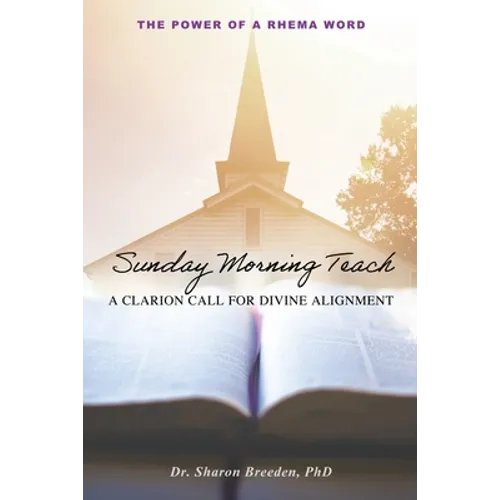 Sunday Morning Teach: A Clarion Call For Divine Alignment - Paperback