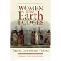 Women of the Earth Lodges: Tribal Life on the Plains - Paperback