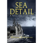 Sea Detail: A Naval Officer's Voyage - Paperback