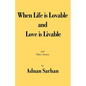 When Life is Lovable and Love is Livable - Paperback