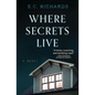 Where Secrets Live - Hardcover