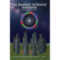 The Shamanic Astrology Handbook: The Archetypes and Symbols of the Signs and Planets and their Role in Shamanic Astrology - Paperback