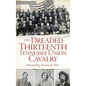 The Dreaded Thirteenth Tennessee Union Cavalry: Marauding Mountain Men - Hardcover