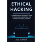 Ethical Hacking: A Comprehensive Beginner's Guide to Learn and Understand the Concept of Ethical Hacking - Paperback