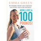 How I Lost a 100 Pounds!: My Personal Weight Loss Strategies for Optimal Health and Happiness - Paperback