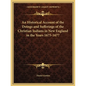 An Historical Account of the Doings and Sufferings of the Christian Indians in New England in the Years 1675-1677 - Paperback