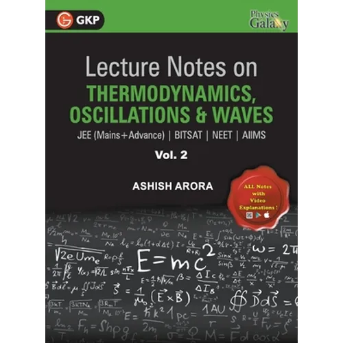 Lecture Notes on Thermodynamics, OscillationÂ & Waves- Physics Galaxy (JEE Mains & Advance, BITSAT, NEET, AIIMS) - Vol. II - Paperback