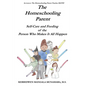 The Homeschooling Parent: Self-care and Feeding of the Person Who Makes It All Happen - Paperback