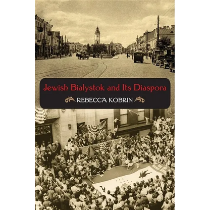 Jewish Bialystok and Its Diaspora - Paperback