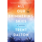 All Our Shimmering Skies - Hardcover