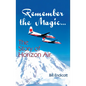 Remember the Magic...: The Story of Horizon Air - Hardcover