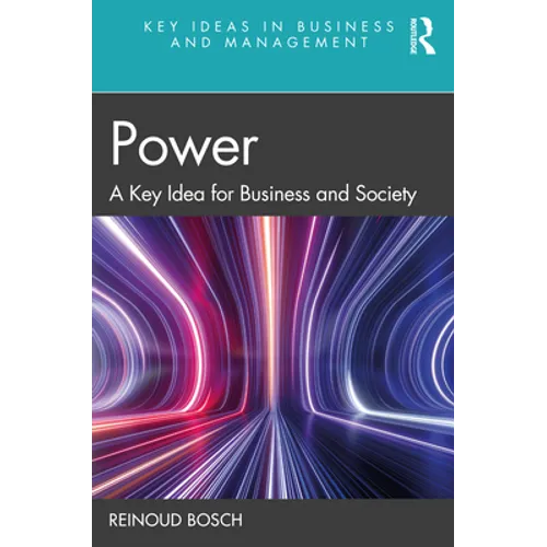 Power: A Key Idea for Business and Society - Paperback