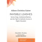 Invisible Leashes: Service Dogs, Institutional Barriers, and the Fight for Authentic Access in Higher Education - Paperback