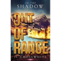 Out of Range: In the Shadow Book 2 - Paperback