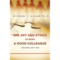 The Art and Ethics of Being a Good Colleague - Paperback