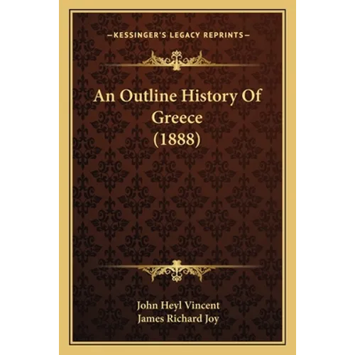 An Outline History Of Greece (1888) - Paperback