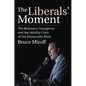 The Liberals' Moment: The McGovern Insurgency and the Identity Crisis of the Democratic Party - Paperback