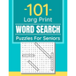 101 Large Print Word Search Puzzles For Seniors: Word Search Puzzle Book For Seniors And Adults And All Other Puzzle Fans - Paperback