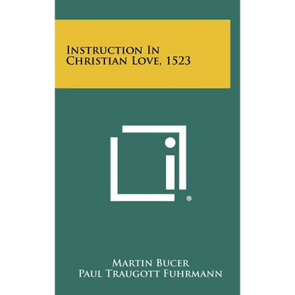 Instruction in Christian Love, 1523 - Hardcover
