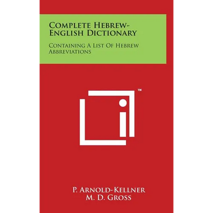 Complete Hebrew-English Dictionary: Containing A List Of Hebrew Abbreviations - Hardcover