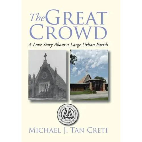 The Great Crowd: A Love Story About a Large Urban Parish - Hardcover