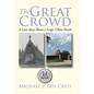 The Great Crowd: A Love Story About a Large Urban Parish - Hardcover