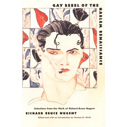 Gay Rebel of the Harlem Renaissance: Selections from the Work of Richard Bruce Nugent - Paperback