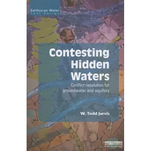 Contesting Hidden Waters: Conflict Resolution for Groundwater and Aquifers - Paperback