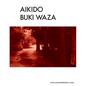 Aikido Buki Waza: Weapon techniques in Traditional Aikido b/w - Paperback