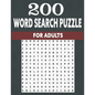 200 word search puzzle for adults: An Word Search Puzzles for adults- Fun Word Search Puzzles With Answers in the End - Sight Words - Paperback