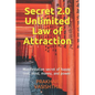 Secret 2.0 - Unlimited Law of Attraction: Manifestation secret of happy soul, mind, money, and power - Paperback
