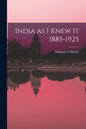 India as I Knew It 1885-1925 - Paperback