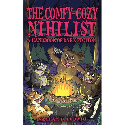 The Comfy-Cozy Nihilist: A Handbook of Dark Fiction - Paperback